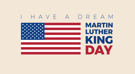 Wall Mural - Martin Luther King Day vintage illustration for banner, poster, flyer. The US flag and Martin Luther King's quote I have a dream and - vector vintage flat