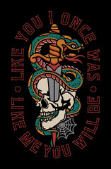 Wall Mural - Snake Around Skull and Dagger Tattoo Style Illustration with A Slogan Artwork on Black Background for Apparel or Other Uses