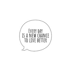 Wall Mural - ''Every day is a new chance to live better'' Lettering