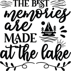 Wall Mural - The Best Memories Are Made At The Lake, Lake Quote Vector File