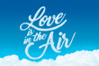 © fabricio - Love is in the air made with clouds