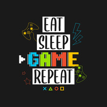 Joysticks Gamepad T-shirt Design With Pixel Text And Slogan - Eat Sleep Game Repeat. Tee Shirt Typography Graphics For Gamers. Slogan Print For Video Game Concept. Vector Illustration.