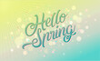 Hello spring banner. Trendy texture. Season vocation, weekend, holiday logo. Spring Time Wallpaper. Happy spring Day. Spring vector Lettering text. Fashionable styling. Vector graphic easy editable.
