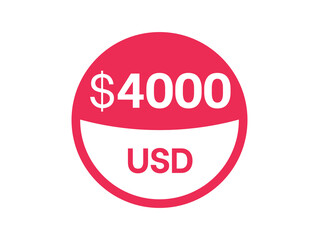 4000 dollars sign. $4000 USD Badge on white background