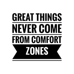 Wall Mural - ''Great things never come from comfort zones'' Lettering