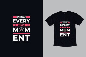 Enjoy every little moment modern geometric typography inspirational quotes black t shirt design suitable for print design and fashion business