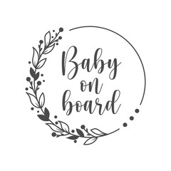 Wall Mural - Baby on board funny slogan inscription. Vector Baby quotes. Illustration for prints on t-shirts and bags, posters, cards. Isolated on white background. Funny phrase. Inspirational quotes.