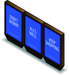 Three backlit advertising billboards: Don't worry, All's well, Keep shopping.