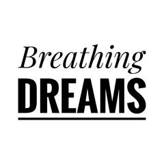 Poster - ''Breathing dreams'' Lettering