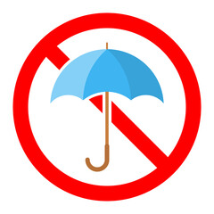 Wall Mural - Umbrella are forbidden. Stop umbrella icon. Vector illustration.