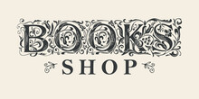 Vector Logo, Icon, Vignette Or Label For Books Shop With Ornate Initial Letters. Hand-drawn Illustration In Vintage Style On An Old Paper Background, Suitable For Flyer, Label, Bookmark, Business Card