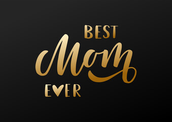 Wall Mural - Best Mom ever hand drawn lettering. Happy Mother's day