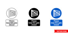 Please Keep This Gate Closed Mandatory Sign Icon Of 3 Types Color, Black And White, Outline. Isolated Vector Sign Symbol.