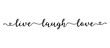 Handwritten LIVE LAUGH LOVE quote as logo. Script Lettering for greeting card, poster, flyer, banner. Modern calligraphy inscription for header or as design element