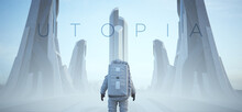 Astronaut Futuristic Sci-Fi Utopian City Alien Landscape With Utopia Text Typeface 3d Illustration Render  