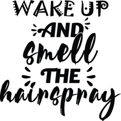 Wall Mural - Wake up and smell the hairspray, Hairdresser Vector File