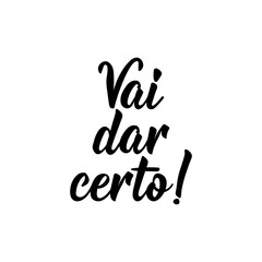 Wall Mural - It will work in Portuguese. Lettering. Ink illustration. Modern brush calligraphy.