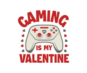 Wall Mural - Gaming Is My Valentine SVG, Valentine's Day SVG, Valentine svg, Valentine Design, Cut file, for silhouette