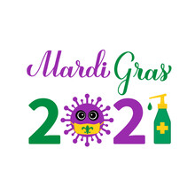 Mardi Gras 2021 Calligraphy Hand Lettering With Cute Virus Wearing Mask. Fat Tuesday Traditional Carnival In New Orleans Due Covid Pandemic. Vector Template For Banner, Flyer, Poster, Sticker, Etc