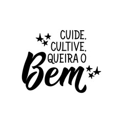 Take care, cultivate, want good in Portuguese. Lettering. Ink illustration. Modern brush calligraphy.