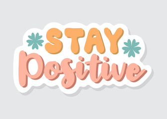 stay positive lettering quotes vector
