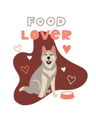 Wall Mural - Vector portrait of Husky. Cartoon illustration with dog and lettering 'Food Lover' for print, poster, sticker or card.