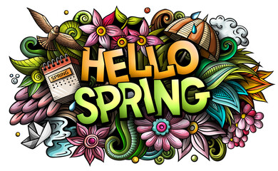 Wall Mural - Hello Spring hand drawn cartoon doodles illustration. Funny seasonal design.