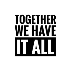Wall Mural - ''Together we have it all'' Lettering