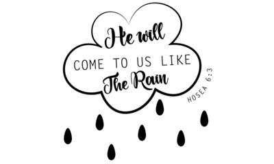 He will come to us like the rain, Christian Calligraphy design, Typography for print or use as poster, card, flyer or T Shirt