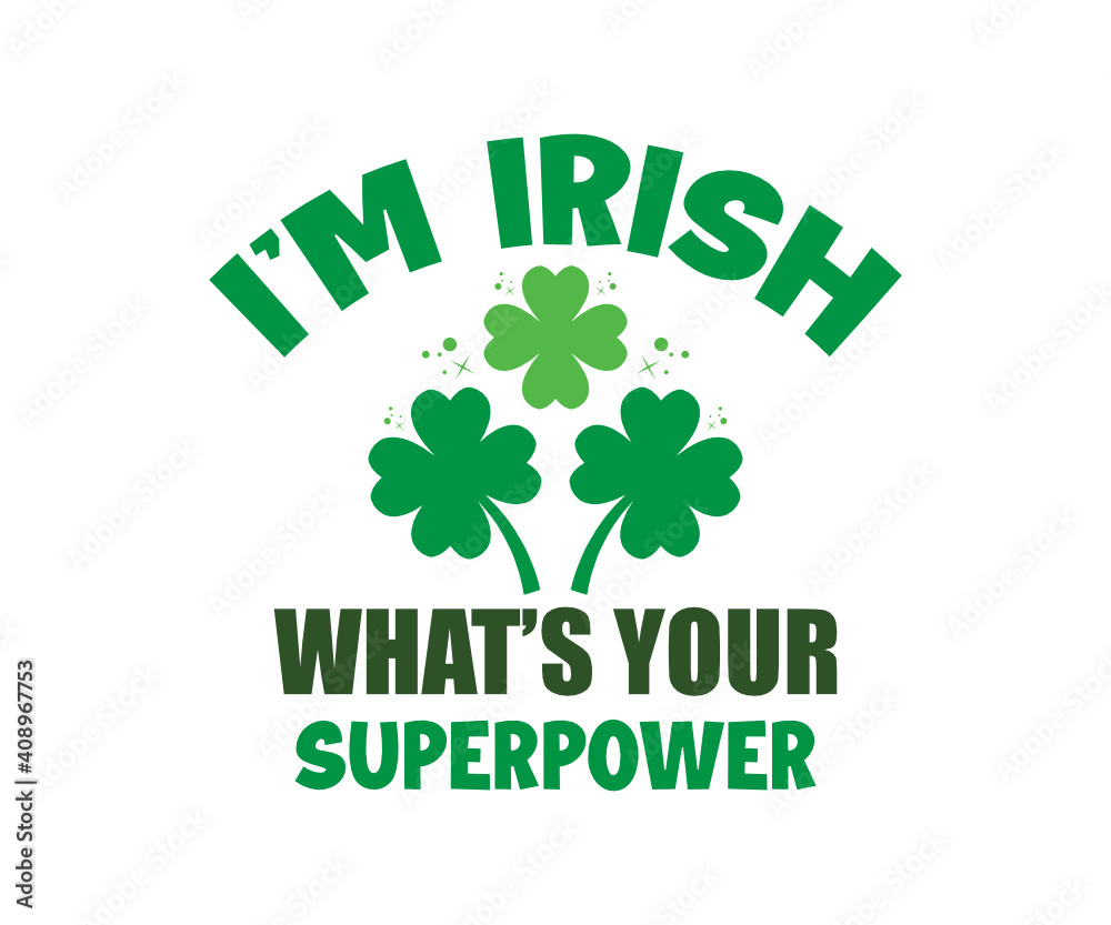 Download I M Irish What Is Your Superpower St Patrick S Day Svg Saint Patrick S Day Svg Unicorn Svg Shamrock Svg Funny Patrick S Day Svg Svg Eps Dxf Png Wall Mural Maksudur