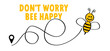 Slogan Don't worry Be happy. Flying bee route. Cartoon, happy bee smile face. Abstract yellow beehive background. Honeycomb cells pattern. Vector sign. Dont worry Be happy