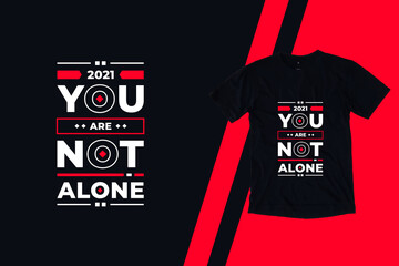 You are not alone modern futuristic geometric typography inspirational quotes black t shirt design
