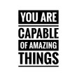 © D'Arcangelo Stock - ''You are capable of amazing things'' Lettering