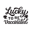 Lucky to be vaccinated. Hand lettering