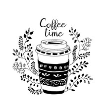 Coffee Time. Cute Coffe  Takeaway Cup With Floral Decor. Hand Draw Doodle Illustration. Spring Mood.