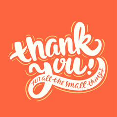 Wall Mural - thank you for all the small things. vector handwritten lettering card.