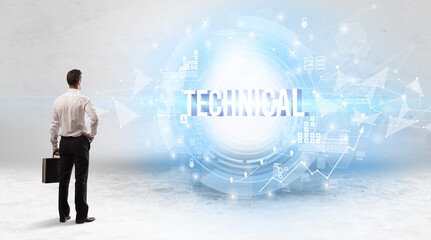 Poster - Rear view of a businessman standing in front of TECHNICAL inscription, modern technology concept