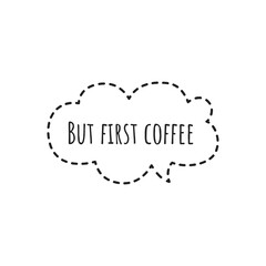 Canvas Print - ''But first coffee'' Lettering