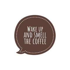 Canvas Print - ''Wake up and smell the coffee'' Lettering