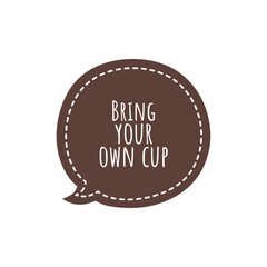 Poster - ''Bring up your own cup'' Lettering