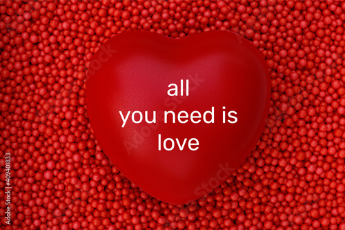 Red heart with all you need is love word on red foam beads background. All you need is love
