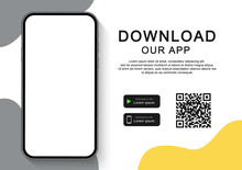 Download Our App For Mobile Phone. Advertising Banner For Downloading Mobile App. Mockup Smartphone With Empty Screen For Your App. Vector Illustration.
