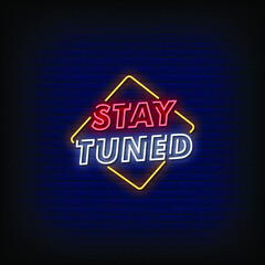 Wall Mural - Stay Tuned Neon Signs Style Text Vector