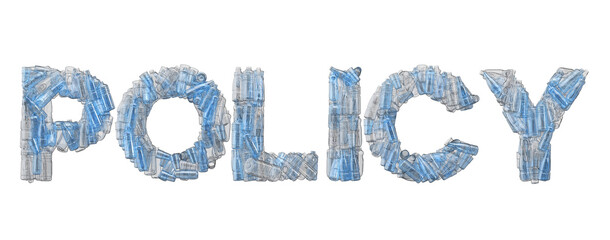 Wall Mural - Policy word spelt out in empty plastic bottle font. 3D Rendering