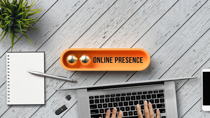Wall Mural - stylized loading bar with text ONLINE PRESENCE surrounded by a notebook, laptop and a pen on wooden background