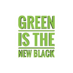 Canvas Print - ''Green is the new black'' Lettering