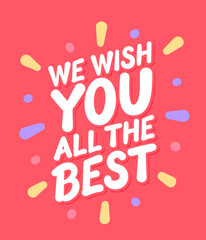 Wall Mural - we wish you all the best. farewell card. vector lettering.