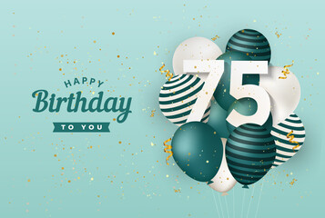 Wall Mural - Happy 75th birthday with green balloons greeting card background. 75 years anniversary. 75th celebrating with confetti. Vector stock	