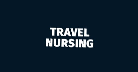 Wall Mural - travel nursing. start a new career. animated words. kinetic text animation. intro