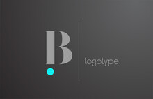B Grey Letter Alphabet Logo For Business. Unique Corporate Identity And Lettering. Company Icon Branding Design With Blue Dot And Line